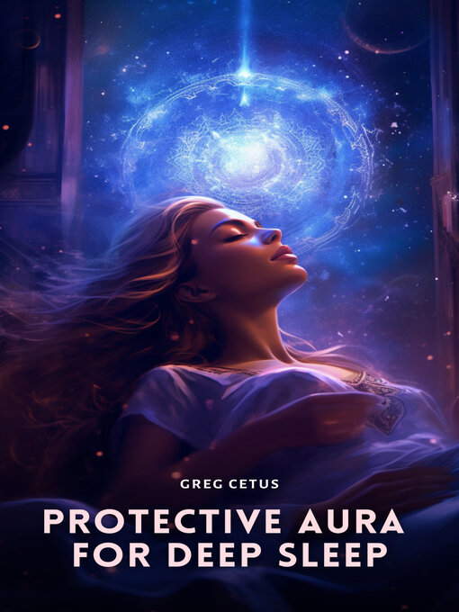 Title details for Protective Aura for Deep Sleep by Greg Cetus - Available